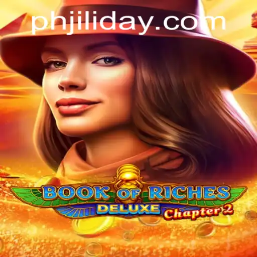 Exploring the Excitement of Book of Riches Deluxe Chapter 2 Amidst the Jiliday Buzz
